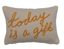 Load image into Gallery viewer, Today is a Gift Pillow

